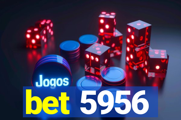 bet 5956